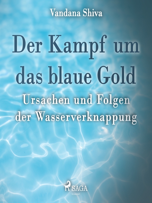 Title details for Der Kampf um das blaue Gold--Ursachen und Folgen der Wasserverknappung (Ungekürzt) by Vandana Shiva - Available